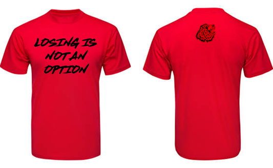 LOSING IS NOT AN OPTION TEE